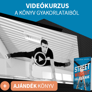 Street workout haladóknak videókurzus